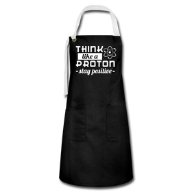 Think Like a Proton Stay Positive Artisan Apron