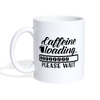 Caffeine Loading Please Wait Coffee/Tea Mug