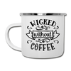 Wicked Without Coffee Camper Mug
