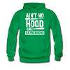 Ain't No Hood Like Fatherhood Funny Father's Day Men's Hoodie - kelly green