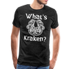 What's Kraken? Men's Premium T-Shirt - charcoal gray