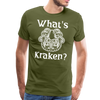 What's Kraken? Men's Premium T-Shirt - olive green