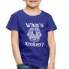 What's Kraken? Toddler Premium T-Shirt - royal blue