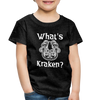 What's Kraken? Toddler Premium T-Shirt - charcoal gray