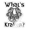 What's Kraken? Sticker - white glossy