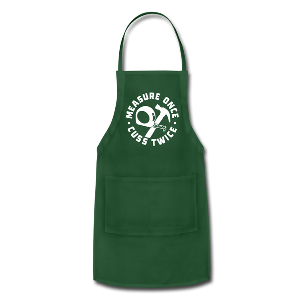 Measure Once Cuss Twice Funny Woodworking Adjustable Apron - forest green
