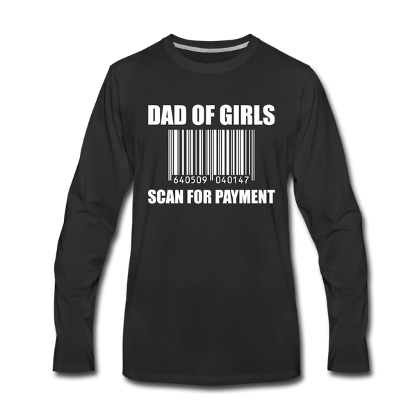 Dad of Girls Scan for Payment Men's Premium Long Sleeve T-Shirt - black