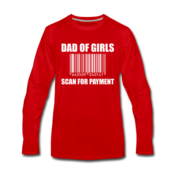Dad of Girls Scan for Payment Men's Premium Long Sleeve T-Shirt - red