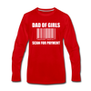Dad of Girls Scan for Payment Men's Premium Long Sleeve T-Shirt