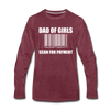 Dad of Girls Scan for Payment Men's Premium Long Sleeve T-Shirt - heather burgundy