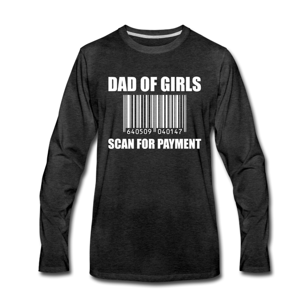 Dad of Girls Scan for Payment Men's Premium Long Sleeve T-Shirt - charcoal gray