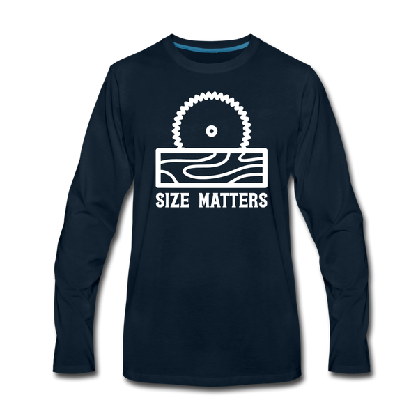 Size Matters Saw Funny Men's Premium Long Sleeve T-Shirt - deep navy