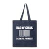 Dad of Girls Scan for Payment Tote Bag