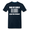 Dad of Girls Scan for Payment Men's Premium T-Shirt - deep navy