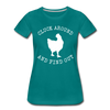Cluck Around and Find Out Chicken Women’s Premium T-Shirt - teal