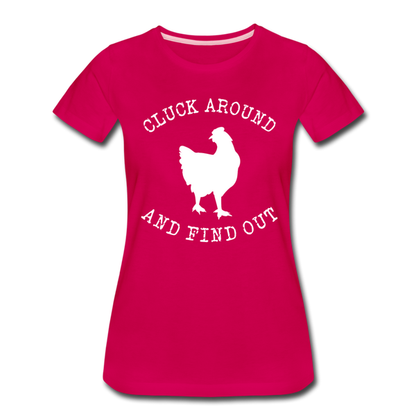 Cluck Around and Find Out Chicken Women’s Premium T-Shirt - dark pink