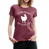 Cluck Around and Find Out Chicken Women’s Premium T-Shirt - heather burgundy