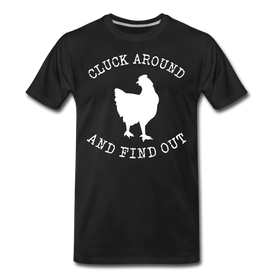 Cluck Around and Find Out Chicken Men's Premium T-Shirt