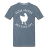 Cluck Around and Find Out Chicken Men's Premium T-Shirt - steel blue