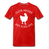 Cluck Around and Find Out Chicken Men's Premium T-Shirt