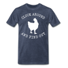 Cluck Around and Find Out Chicken Men's Premium T-Shirt