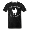 Cluck Around and Find Out Chicken Men's Premium T-Shirt - charcoal gray