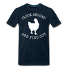 Cluck Around and Find Out Chicken Men's Premium T-Shirt - deep navy
