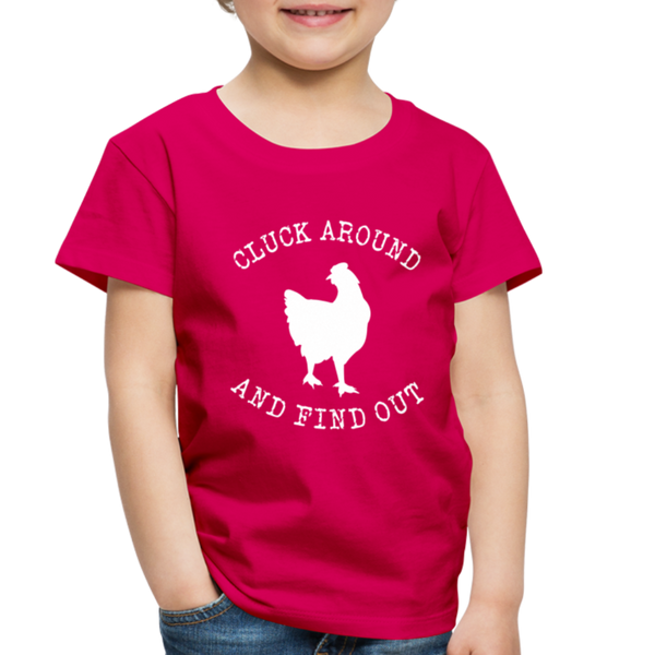 Cluck Around and Find Out Chicken Toddler Premium T-Shirt - dark pink