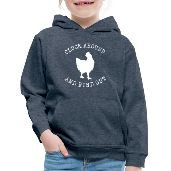 Cluck Around and Find Out Chicken Kids‘ Premium Hoodie - heather denim