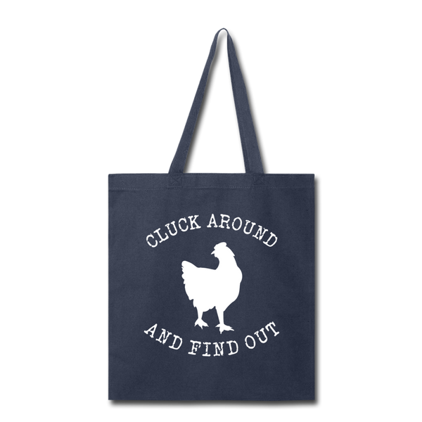 Cluck Around and Find Out Chicken Tote Bag - navy