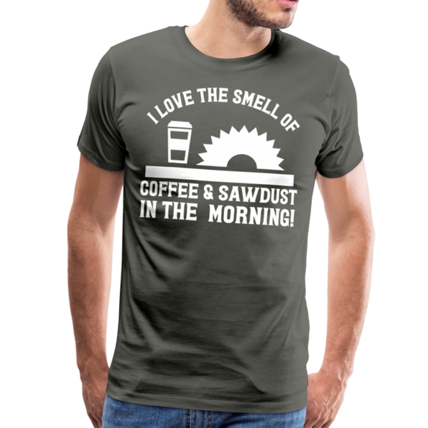 I Love the Smell of Coffee & Sawdust in the Morning Men's Premium T-Shirt - asphalt gray