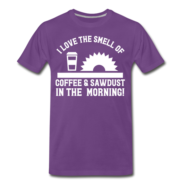 I Love the Smell of Coffee & Sawdust in the Morning Men's Premium T-Shirt - purple