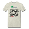 What Happens in the Garage Stays in the Garage Men's Premium T-Shirt - heather oatmeal
