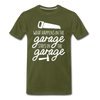 What Happens in the Garage Stays in the Garage Men's Premium T-Shirt - olive green
