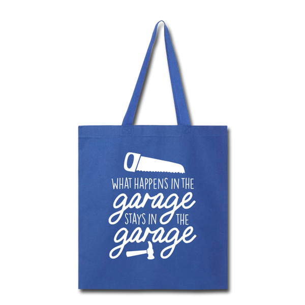 What Happens in the Garage Stays in the Garage Tote Bag - royal blue