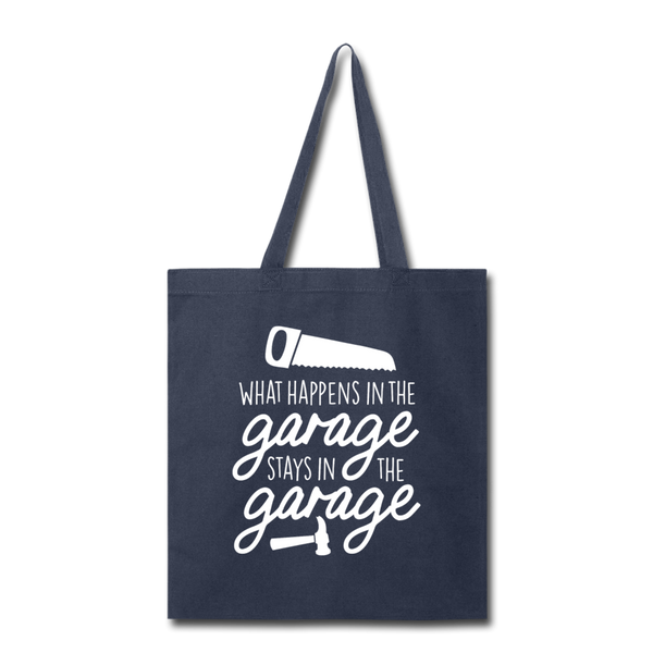 What Happens in the Garage Stays in the Garage Tote Bag - navy