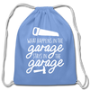 What Happens in the Garage Stays in the Garage Cotton Drawstring Bag - carolina blue