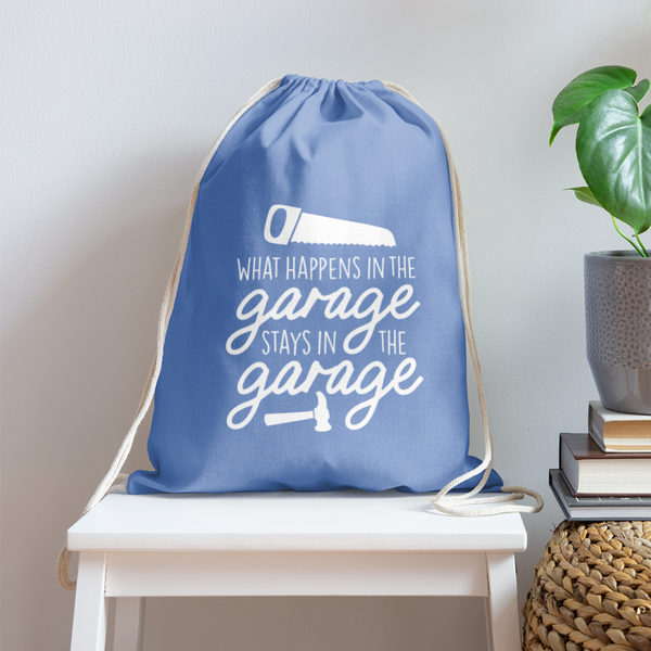 What Happens in the Garage Stays in the Garage Cotton Drawstring Bag - carolina blue