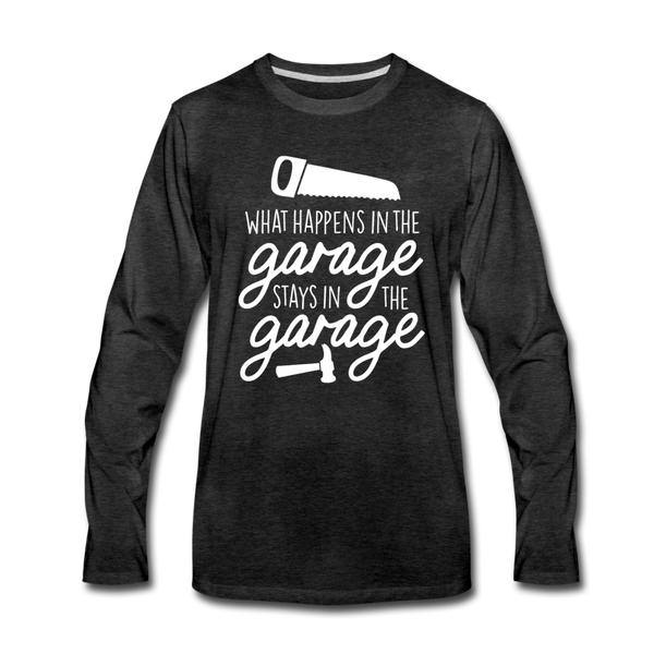 What Happens in the Garage Stays in the Garage Men's Premium Long Sleeve T-Shirt - charcoal gray