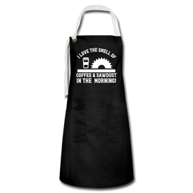 I Love the Smell of Coffee & Sawdust in the MorningArtisan Apron