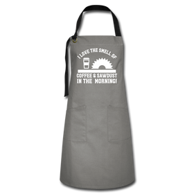 I Love the Smell of Coffee & Sawdust in the MorningArtisan Apron