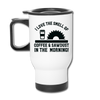 I Love the Smell of Coffee & Sawdust in the Morning Travel Mug