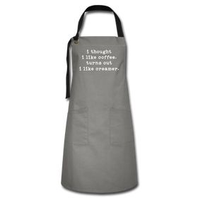 I Thought I like Coffee Turns Out I Like Creamer Artisan Apron
