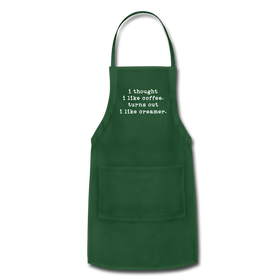 I Thought I like Coffee Turns Out I Like Creamer Adjustable Apron