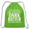 I Like My Coffee How I Like Myself Dark, Bitter and Too Hot For You Cotton Drawstring Bag - clover
