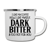I Like My Coffee How I Like Myself Dark, Bitter and Too Hot For You Camper Mug - white