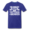 The Coolest Dads Have Tattoos and Beards Men's Premium T-Shirt - royal blue