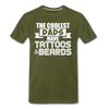 The Coolest Dads Have Tattoos and Beards Men's Premium T-Shirt - olive green