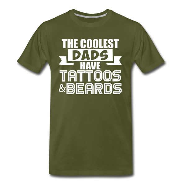 The Coolest Dads Have Tattoos and Beards Men's Premium T-Shirt - olive green