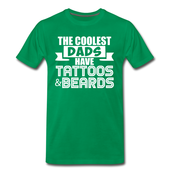 The Coolest Dads Have Tattoos and Beards Men's Premium T-Shirt - kelly green